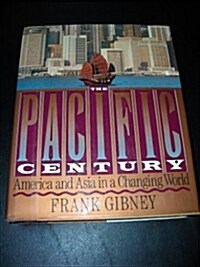 The Pacific Century: America and Asia in a Changing World (A Robert Stewart Book) (Hardcover)