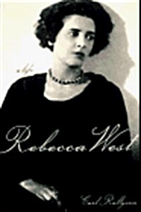 REBECCA WEST: A Life (Hardcover, Reissue)