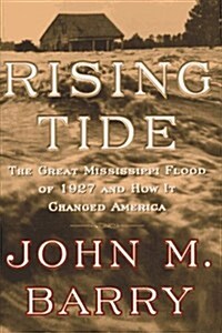 Rising Tide: The Great Mississippi Flood of 1927 and How It Changed America (Hardcover, First Edition)