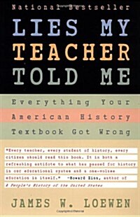 [중고] Lies My Teacher Told Me : Everything Your American History Textbook Got Wrong (Paperback, 1st)