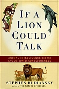 [중고] If a Lion Could Talk: Animal Intelligence and the Evolution of Consciousness (Hardcover, First Edition)