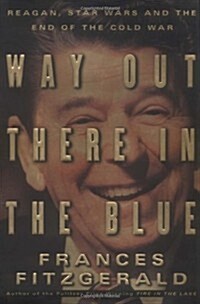 [중고] Way Out There in the Blue: Reagan, Star Wars and the End of the Cold War (Hardcover, First Edition)
