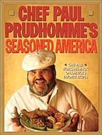 [중고] Chef Paul Prudhomme‘s Seasoned America (Hardcover, 1st)