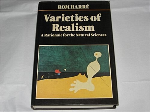 Varieties of Realism: A Rationale for the Natural Sciences (Hardcover, First Edition)