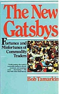 The New Gatsbys: Fortunes and Misfortunes of Commodity Traders (Paperback)