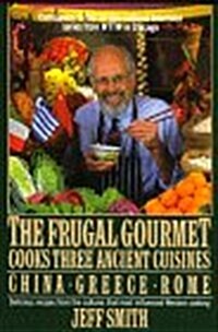 The Frugal Gourmet Cooks Three Ancient Cuisines: China, Greece, and Rome (Hardcover)