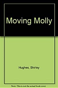 Moving Molly (Library Binding, 1st)