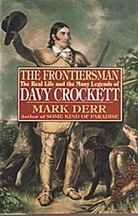 The Frontiersman: The Real Life and the Many Legends of Davy Crockett (Hardcover, 1st)