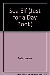 Sea Elf (Just for a Day Book) (Library Binding)