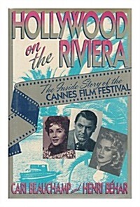 [중고] Hollywood on the Riviera: The Inside Story of the Cannes Film Festival (Hardcover, 1st)