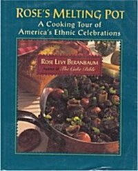 Roses Melting Pot: A Cooking Tour of Americas Ethnic Celebrations (Hardcover, 1St Edition)