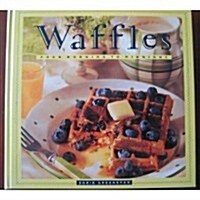 Waffles: From Morning to Midnight (Hardcover, 1st)