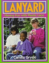Lanyard: Having Fun with Plastic Lace (Library Binding)