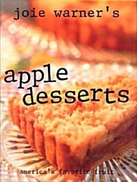 Joie Warners Apple Desserts: Americas Favorite Fruit (Hardcover, 1st)