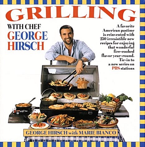 Grilling with Chef George Hirsch (Hardcover, 1st)