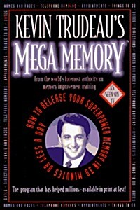 [중고] Kevin Trudeaus Mega Memory: How To Release Your Superpower Memory In 30 Minutes Or Less A Day (Hardcover)