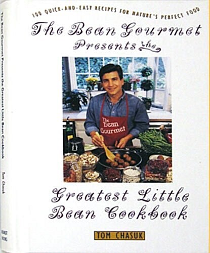 The Bean Gourmet Presents the Greatest Little Bean Cookbook (Hardcover, 1st)