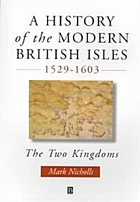 A History of the Modern British Isles, 1529-1 (Paperback)