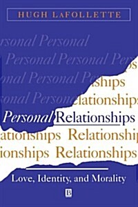 Personal Relationships : Love, Identity, and Morality (Paperback)