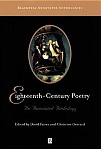 Eighteenth-Century Poetry: An Annotated Anthology (Blackwell Annotated Anthologies) (Paperback, 1st)