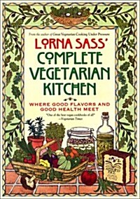Lorna Sass Complete Vegetarian Kitchen (Paperback)