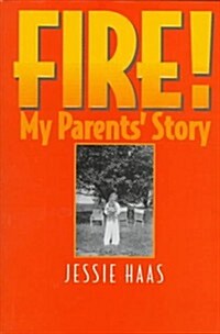 Fire!: My Parents Story (Hardcover)