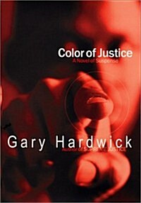 Color of Justice: A Novel of Suspense (Hardcover, 1st)