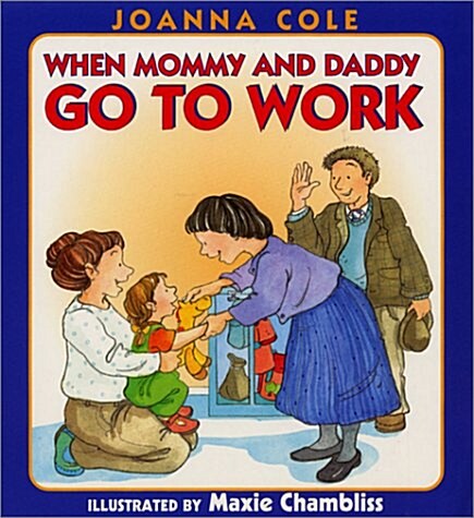 When Mommy and Daddy Go to Work (Hardcover)