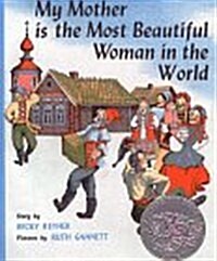 My Mother Is the Most Beautiful Woman in the World:  A Russian Folk Tale (Library Binding)