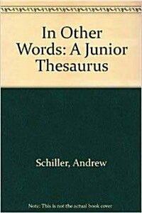 Junior Thesaurus: In Other Words II (Library Binding, Revised)