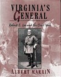 Virginias General: Robert E. Lee and the Civil War (Library Binding)