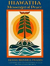 Hiawatha: Messenger of Peace (Hardcover)