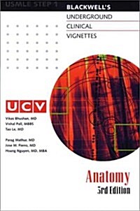 Underground Clinical Vignettes: Anatomy: Classic Clinical Cases for USMLE Step 1 Review (Paperback, 3rd)