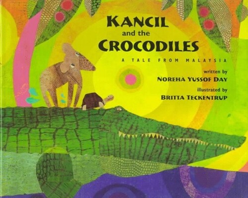 Kancil and the Crocodiles: A Tale from Malaysia (Hardcover)