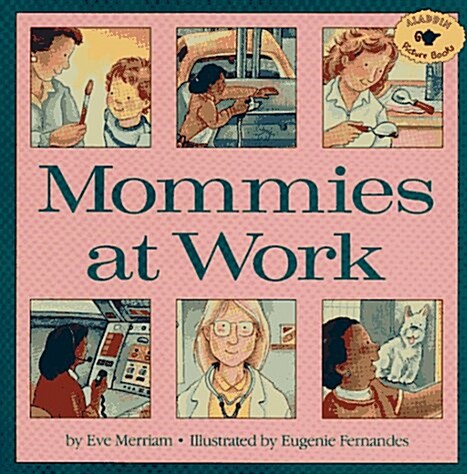 Mommies At Work (Aladdin Picture Books) (Paperback)