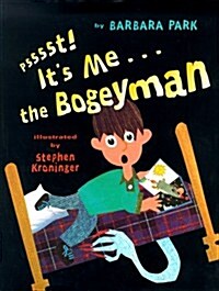 Psssst! Its Me. . .the Bogeyman (School & Library)