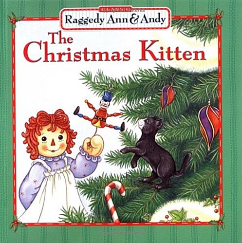 The Christmas Kitten (Classic Raggedy Ann & Andy) (Paperback, 1st)