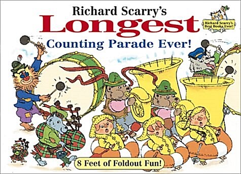 Richard Scarrys Longest Counting Parade Ever!: 8 Feet of Foldout Fun! (Richard Scarrys Best Books Ever!) (Hardcover, First Edition)