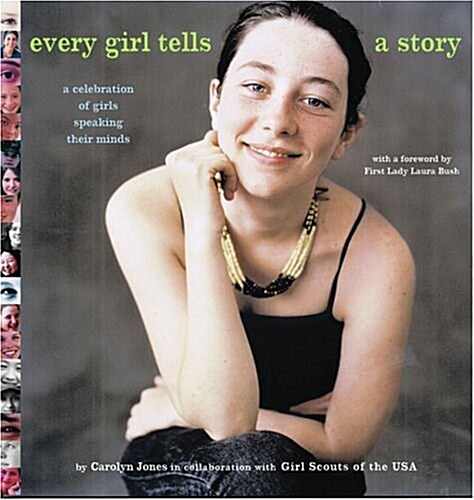 Every Girl Tells a Story: A Celebration of Girls Speaking Their Minds (Hardcover, First Printing)