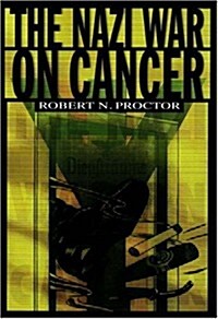 The Nazi War on Cancer (Hardcover, 1st)