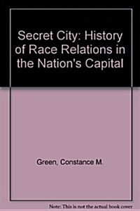 Secret City: A History of Race Relations in the Nations Capital (Paperback, New edition)