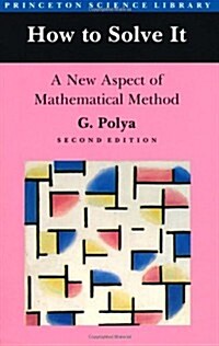 How to Solve It: A New Aspect of Mathematical Method (Paperback, 2nd)