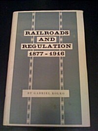 Railroads and Regulations, 1877-1916 (Hardcover)