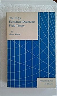 P(0)2 Euclidean (Quantum) Field Theory (Paperback)