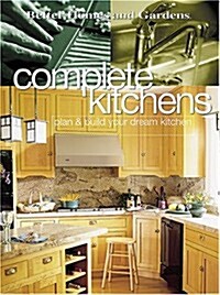 Complete Kitchens: Plan & Build Your Dream Kitchen (Better Homes & Gardens) (Paperback, 1st)