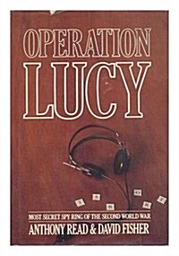 Operation Lucy: The Most Secret Spy Ring of the Second World War (Hardcover)