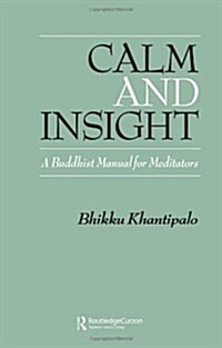 Calm and Insight : A Buddhist Manual for Meditators (Paperback)
