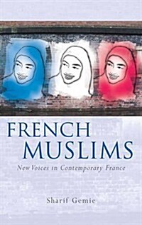 French Muslims : New Voices in Contemporary France (Paperback)