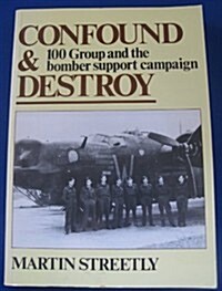 Confound and Destroy: 100 Group and the Bomber Support Campaign (Paperback)