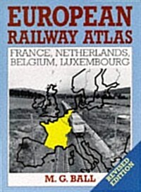 European Railway Atlas: France, Netherlands, Belgium, Luxembourg (Paperback, 2nd)